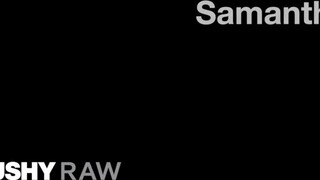 TUSHYRAW - Samantha a szexy méretes didkós kiscsaj